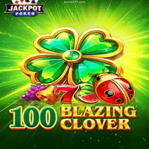 Exploring 100BlazingClover: A Thrilling Experience at MM777.com